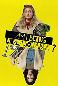 Watch Free Am I Being Unreasonable (202-)