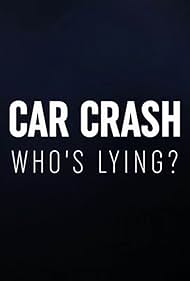 Watch Free Car Crash Whos Lying (2018)