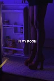 Watch Free In My Room (2020)