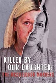 Watch Free Killed by Our Daughter The McCullough Murders (2024)