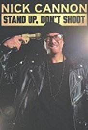 Watch Free Nick Cannon: Stand Up, Dont Shoot (2017)