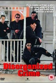 Watch Free Disorganized Crime (1989)